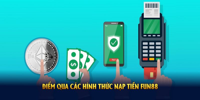 Các hình thức nạp tiền FUN88