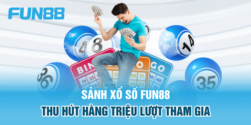 Xổ số FUN88 thu hút nhiều lượt tham gia mỗi ngày